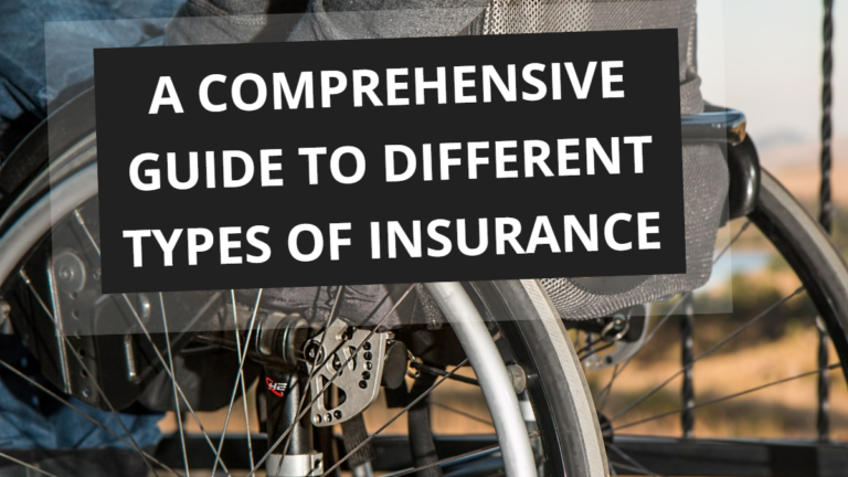 A Comprehensive Guide to Different Types of Insurance
