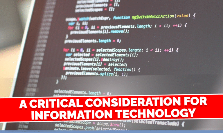 A Critical Consideration for Information Technology